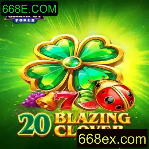 Explorando o Jogo 20BlazingClover: Uma Nova Sensação em 668E.COM